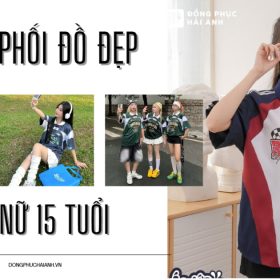 cách phối đồ đẹp cho nữ 15 tuổi- Nhà Cái FLY88.COM Xanh Chín, Uy Tín Tặng 188k Flai88 cá cược thể thao