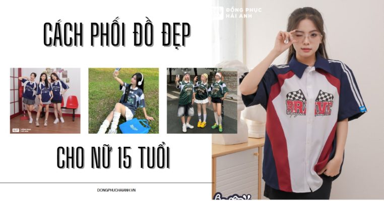cách phối đồ đẹp cho nữ 15 tuổi- Nhà Cái FLY88.COM Xanh Chín, Uy Tín Tặng 188k Flai88 cá cược thể thao